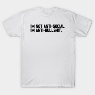 I'm Not Anti-Social T-Shirt